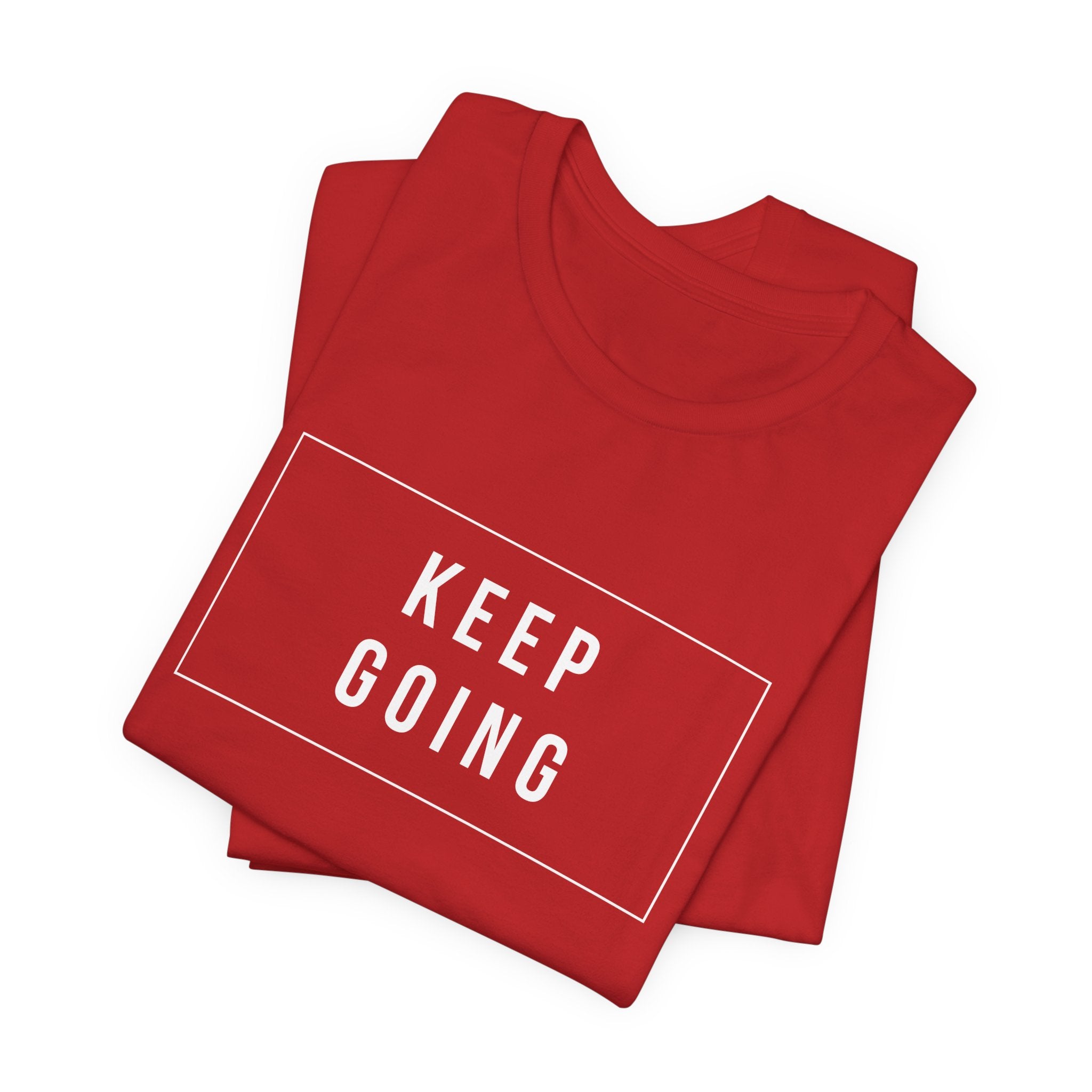 Keep Going T-Shirt — Motivational Graphic Tee