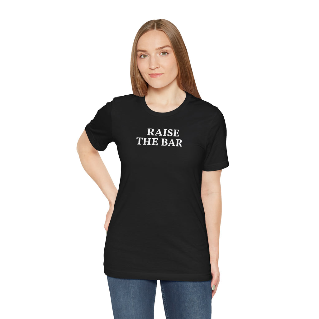 Raise the Bar Tee | Motivational Gym Graphic Shirt