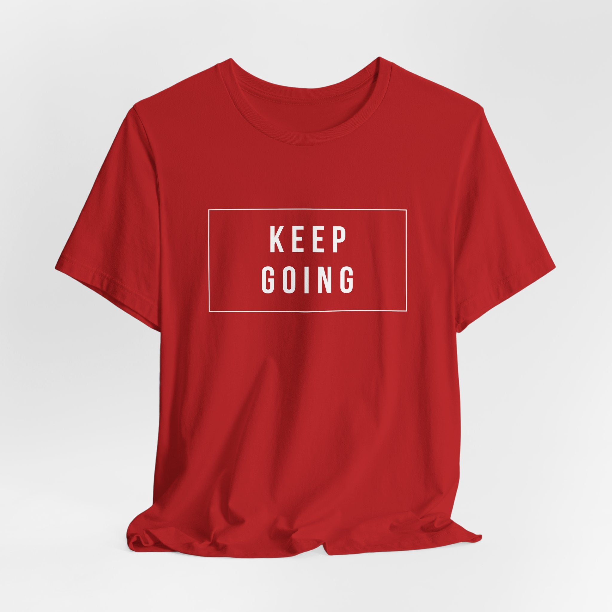 Keep Going T-Shirt — Motivational Graphic Tee