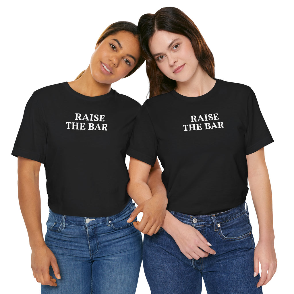Raise the Bar Tee | Motivational Gym Graphic Shirt