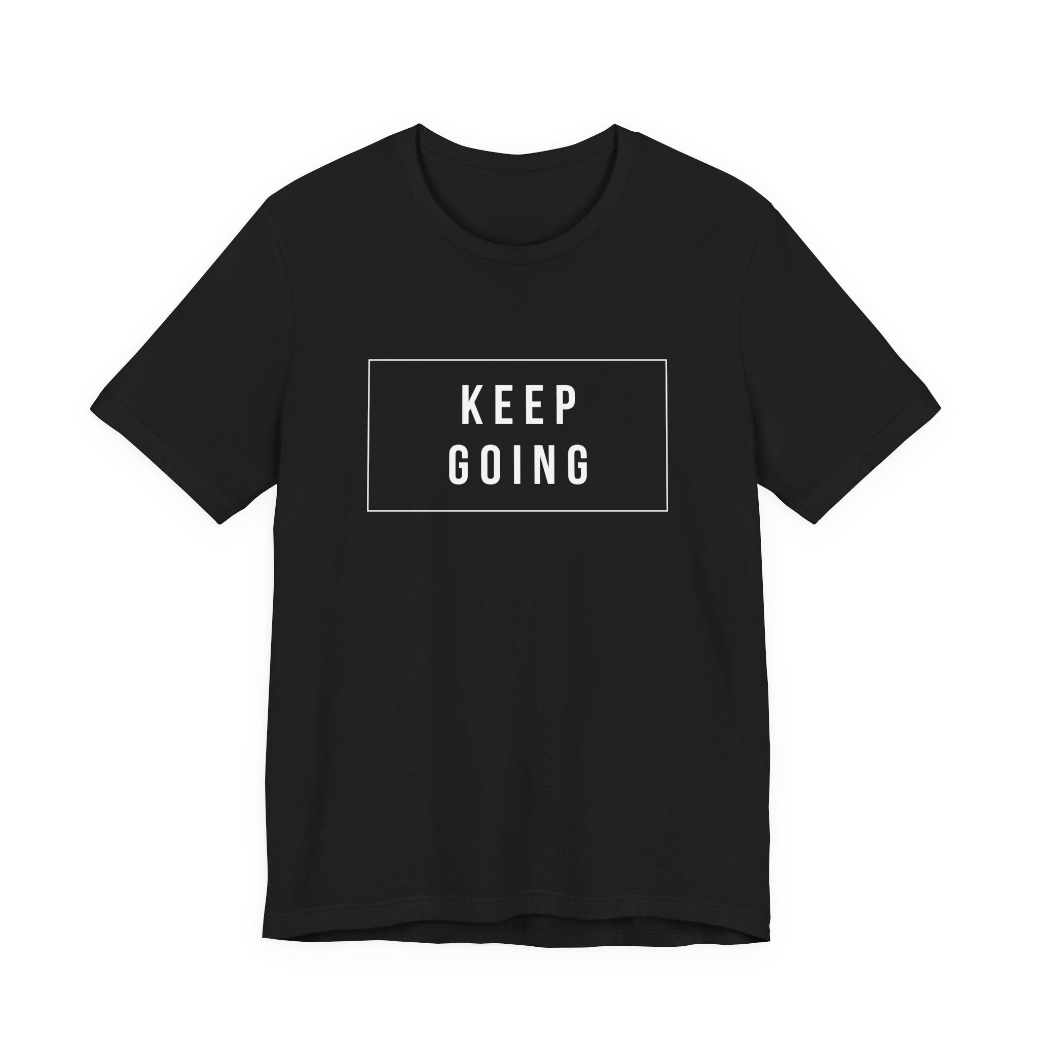Keep Going T-Shirt — Motivational Graphic Tee